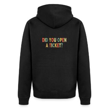 Did You Open A Ticket Funny System Administrator - Unisex Premium Organic Zip Hoodie - black - Back - Nico (187cm)