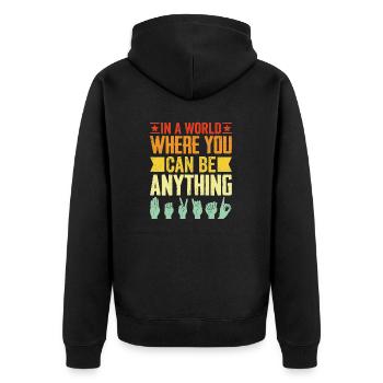 In A World Where You Can Be Anything Funny ASL - Unisex Premium Organic Zip Hoodie - black - Back - Nico (187cm)