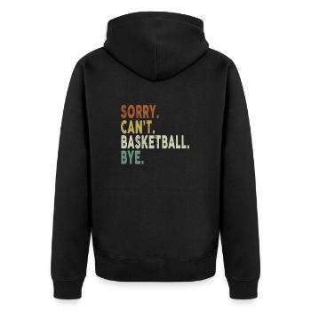 Sorry Can't Basketball Bye - Unisex Premium Bio Zip Hoodie - Schwarz - Hinten - Nico (187cm)