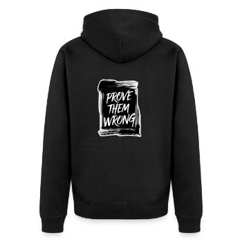 Prove Them WRONG - Unisex Premium Organic Zip Hoodie - black - Back - Nico (187cm)