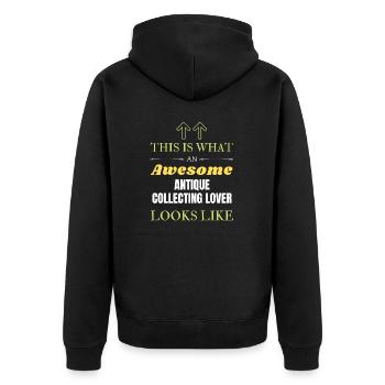 This is what an awesome Antique collecting lover l - Unisex Premium Organic Zip Hoodie - black - Back - Nico (187cm)