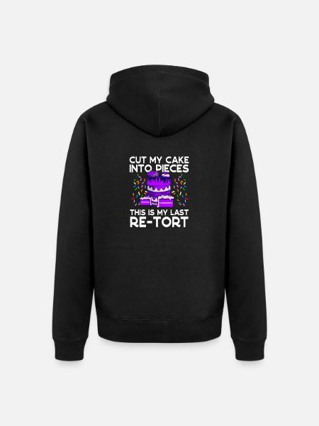 Bäcker Schnitt Meinen Kuchen Zuletzt Re-tort Backen - Unisex Premium Bio Zip Hoodie - Schwarz