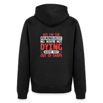Yes I'm The Pulmonologist Funny Pulmonary Peds RT - Unisex Premium Organic Zip Hoodie - black - Back - Nico (187cm)