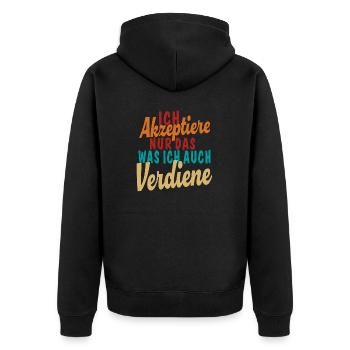 Akzeptiere was ich auch Verdiene - Unisex Premium Bio Zip Hoodie - Schwarz - Hinten - Nico (187cm)
