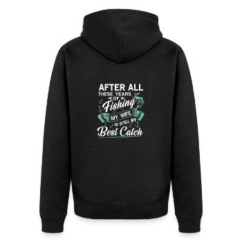 After all years of Fishing my Wife my best Catch - Unisex Premium Organic Zip Hoodie - black - Back - Nico (187cm)