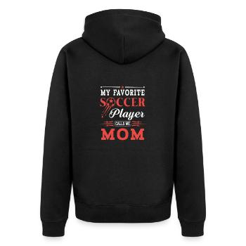 My favorite soccer player calls me mom - mum gift - Unisex Premium Organic Zip Hoodie - black - Back - Nico (187cm)
