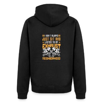 Just sit and listen to my exhaust - racer gift - Unisex Premium Organic Zip Hoodie - black - Back - Nico (187cm)