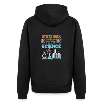 Stand back i'm going to try Science - Unisex Premium Bio Zip Hoodie - Schwarz - Hinten - Nico (187cm)