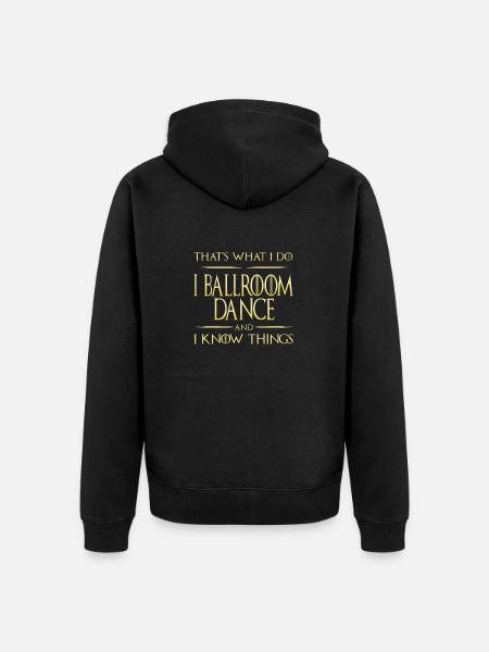 Je danse de salon et je sais des choses Samba Tango Dance - Veste à capuche bio Premium Unisexe - noir