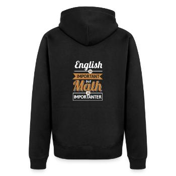 English Is Important But Math Is Importanter - Unisex Premium Bio Zip Hoodie - Schwarz - Hinten - Nico (187cm)