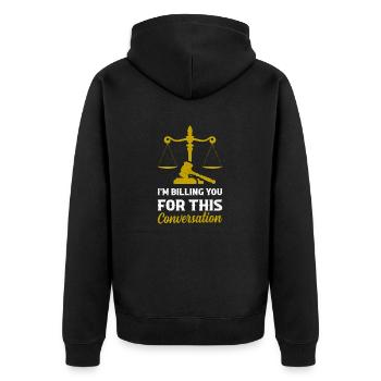 I'm Billing You For This Conversation Lawyer Atto - Unisex Premium Bio Zip Hoodie - Schwarz - Hinten - Nico (187cm)