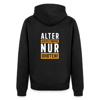 Alter Katastrophe nur Idioten! - Unisex Premium Bio Zip Hoodie - Schwarz - Hinten - Nico (187cm)