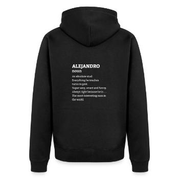 Alejandro: An absolute stud. Everthing he touches - Unisex Premium Bio Zip Hoodie - Schwarz - Hinten - Nico (187cm)