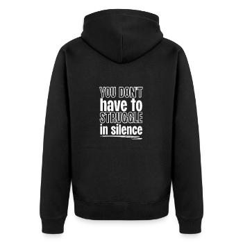 You Don't Have To Struggle In Silence - Unisex Premium Organic Zip Hoodie - black - Back - Nico (187cm)