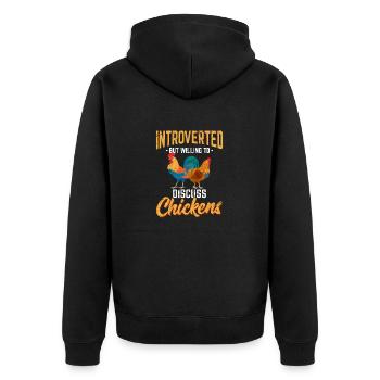 Introverted But Willing To Discuss Chickens Chicke - Unisex Premium Organic Zip Hoodie - black - Back - Nico (187cm)