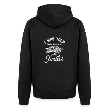 I Was Told There Would Be Turtles Funny Sea Turtle - Unisex Premium Organic Zip Hoodie - black - Back - Nico (187cm)