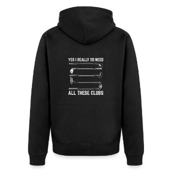 I Really Do Need All These Clubs Golf Funny Golfin - Unisex Premium Organic Zip Hoodie - black - Back - Nico (187cm)
