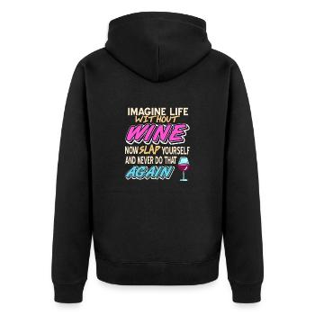 Imagine Life Without Wine - Unisex Premium Organic Zip Hoodie - black - Back - Nico (187cm)