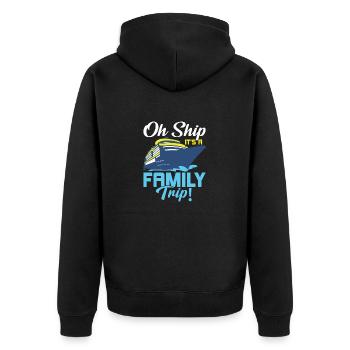 Oh Ship It's A Family Trip! Crusing Vacation Cruis - Unisex Premium Organic Zip Hoodie - black - Back - Nico (187cm)