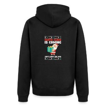 Santa Claus is coming What she said Funny - Unisex Premium Organic Zip Hoodie - black - Back - Nico (187cm)