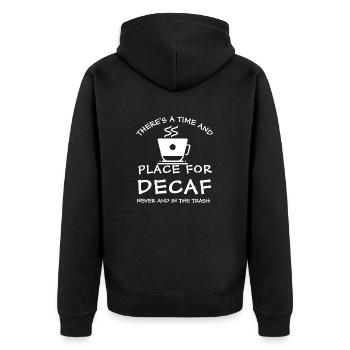 Time And Place For Decaf Coffee - Unisex Premium Organic Zip Hoodie - black - Back - Nico (187cm)