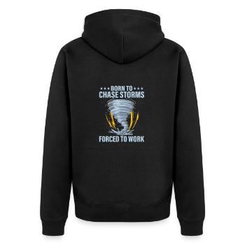 Born To Chase Storms Forced To Work Meteorologist - Unisex Premium Bio Zip Hoodie - Schwarz - Hinten - Nico (187cm)
