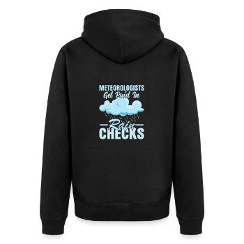 Meteorologists Get Paid In Rain Checks Weather Me - Unisex Premium Bio Zip Hoodie - Schwarz - Hinten - Nico (187cm)