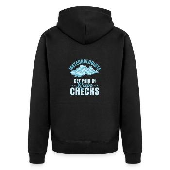 Meteorologists Get Paid In Rain Checks Meteorology - Unisex Premium Bio Zip Hoodie - Schwarz - Hinten - Nico (187cm)
