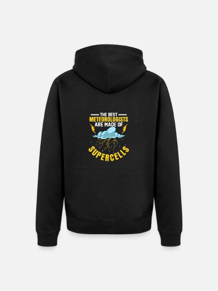 The Best Meteorologists Are Made of Supercells Met - Unisex Premium Organic Zip Hoodie - black
