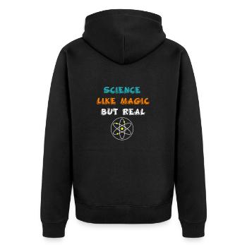 Funny Science It s Like Magic But Real Gift - Unisex Premium Organic Zip Hoodie - black - Back - Nico (187cm)