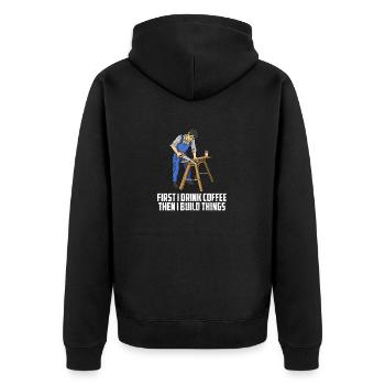 First I Drink Coffee Then I Build Things Carpenter - Unisex Premium Organic Zip Hoodie - black - Back - Nico (187cm)