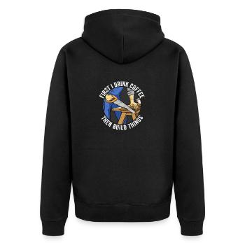 First I Drink Coffee Then I Build Things Handyman - Unisex Premium Organic Zip Hoodie - black - Back - Nico (187cm)