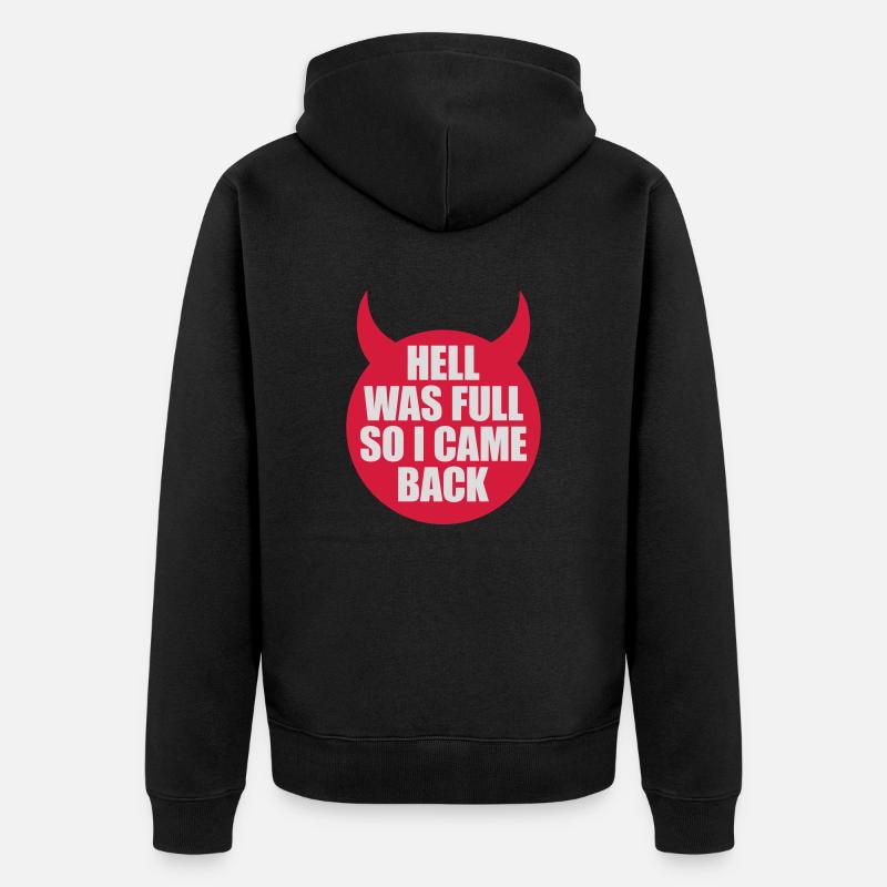 hell was full Zitat - Unisex Premium Bio Zip Hoodie - Schwarz