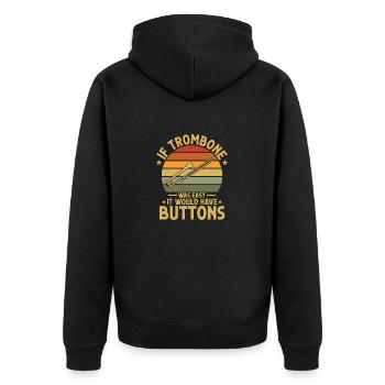 If Trombone Was Easy It Would Have Buttons Trombon - Unisex Premium Organic Zip Hoodie - black - Back - Nico (187cm)
