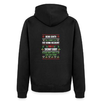 Dear Santa Fat Bank Account And Skinny Body - Unisex Premium Organic Zip Hoodie - black - Back - Nico (187cm)