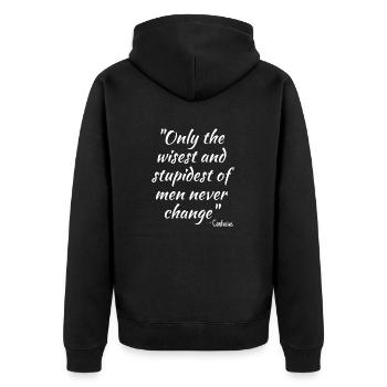 Only the wisest and stupidest of men never change - Unisex Premium Organic Zip Hoodie - black - Back - Nico (187cm)