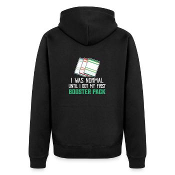 I Was Normal Until I Got My First Booster Pack TCG - Unisex Premium Organic Zip Hoodie - black - Back - Nico (187cm)