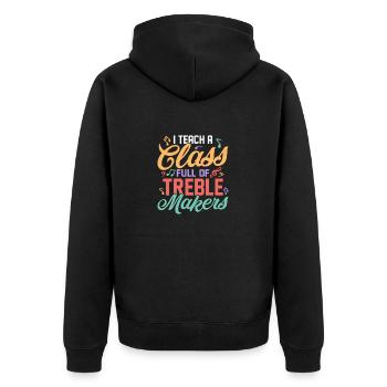 I Teach A Class Full Of Treble Makers Teacher Scho - Unisex Premium Organic Zip Hoodie - black - Back - Nico (187cm)