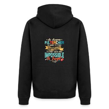 An Awesome P.E.Teacher Is Hard To Find School - Unisex Premium Organic Zip Hoodie - black - Back - Nico (187cm)