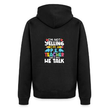 I'm Not Yelling I'm A P.E. Teacher School - Unisex Premium Organic Zip Hoodie - black - Back - Nico (187cm)