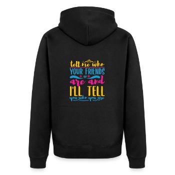 SAG MIR, WER DEINE FREUNDE SIND UND ICH SAGE DIR, WER - Unisex Premium Bio Zip Hoodie - Schwarz - Hinten - Nico (187cm)