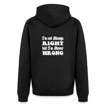I'm Not Always Right But I'm Never Wrong - Unisex Premium Organic Zip Hoodie - black - Back - Nico (187cm)