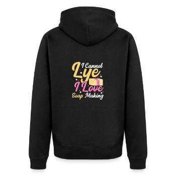 I Cannot Lye I Love Soap Making Soapmaking Soapmak - Unisex Premium Organic Zip Hoodie - black - Back - Nico (187cm)