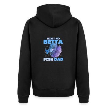 Ain't No Betta Fish Dad Fish Keeping Aquarium Owne - Unisex Premium Bio Zip Hoodie - Schwarz - Hinten - Nico (187cm)