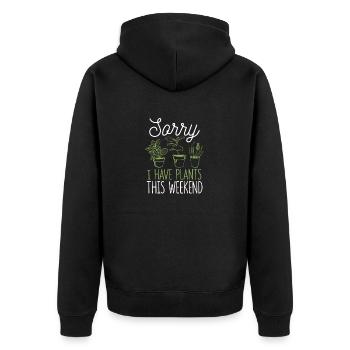 Sorry I Have Plants This Weekend Funny Gardening - Unisex Premium Organic Zip Hoodie - black - Back - Nico (187cm)