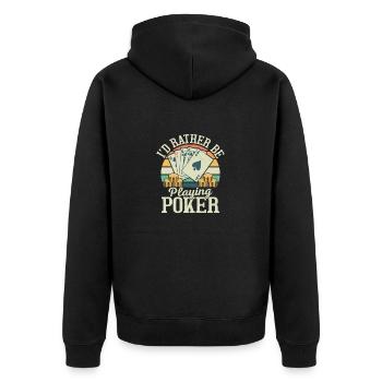I'd Rather Be Playing Poker Card Player Gambling - Unisex Premium Organic Zip Hoodie - black - Back - Nico (187cm)
