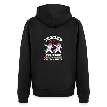 Lehrer Besties Weil sie alleine verrückt werden - Unisex Premium Bio Zip Hoodie - Schwarz - Hinten - Nico (187cm)