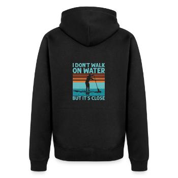 I Don't Walk On Water But It's Close Stand Up Padd - Unisex Premium Organic Zip Hoodie - black - Back - Nico (187cm)