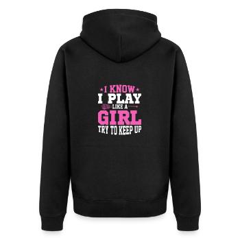I Know I Play Like A Girl Try To Keep Up Player La - Unisex Premium Bio Zip Hoodie - Schwarz - Hinten - Nico (187cm)