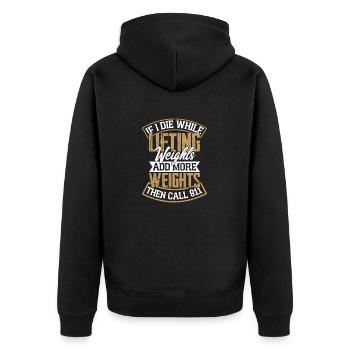 If I Die While Lifting Weights Weight Lifting Trai - Unisex Premium Bio Zip Hoodie - Schwarz - Hinten - Nico (187cm)